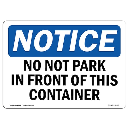 OSHA Notice Sign, NOTICE No Parking In Front Of This Container, 14in X 10in Rigid Plastic